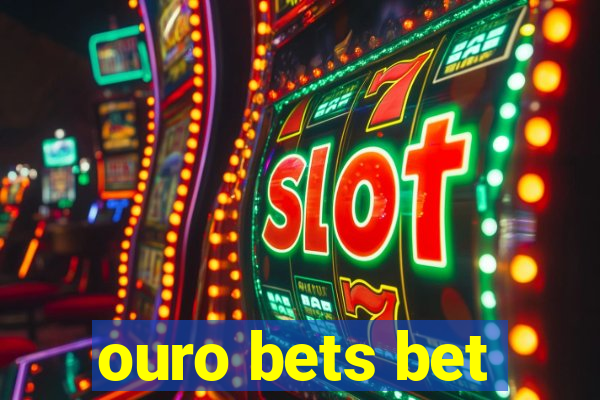 ouro bets bet